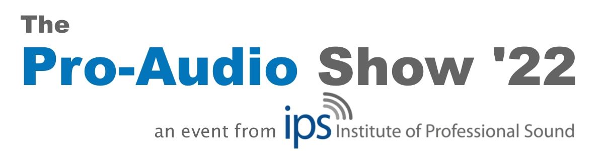 The Pro-Audio Show 22 - an IPS event